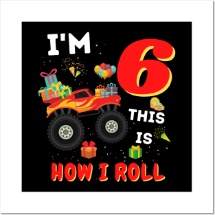 I'm 6 This Is How I Roll, 6 Year Old Boy Or Girl Monster Truck Gift Posters and Art